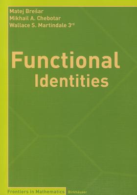 Functional Identities - Bresar, Matej, and Chebotar, Mikhail A, and Martindale, Wallace S