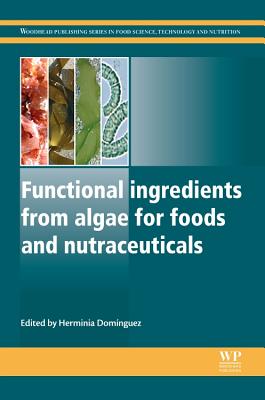 Functional Ingredients from Algae for Foods and Nutraceuticals - Dominguez, Herminia (Editor)