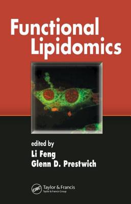 Functional Lipidomics - Feng, Li (Editor), and Prestwich, Glenn D. (Editor)