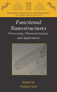 Functional Nanostructures: Processing, Characterization, and Applications