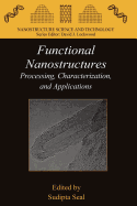 Functional Nanostructures: Processing, Characterization, and Applications