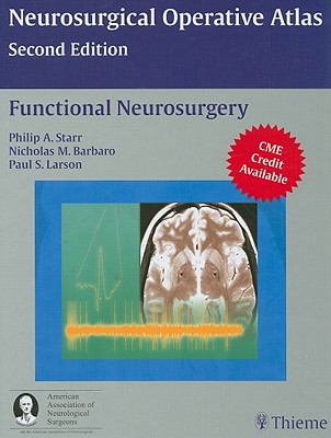 Functional Neurosurgery - Starr, Phillip A. (Editor), and Barbaro, Nicholas M. (Editor), and Larson, Paul S. (Editor)