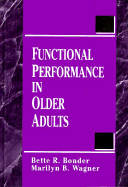 Functional Performance in Older Adults - Bonder, Bette, PhD, Otr/L, Faota (Editor), and Wagner, Marilyn B., MA, PT (Editor)