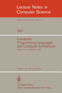 Functional Programming Languages and Computer Architecture: Proceedings, Nancy, France, September 16-19, 1985