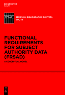 Functional Requirements for Subject Authority Data (Frsad): A Conceptual Model