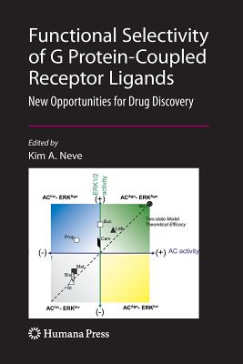 Functional Selectivity of G Protein-Coupled Receptor Ligands: New Opportunities for Drug Discovery - Neve, Kim (Editor)