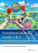 Functional Skills ICT Student Book for Levels 1 & 2 (Microsoft Windows 7 & Office 2013) - CiA Training Ltd.