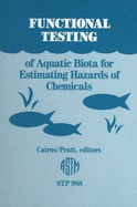 Functional Testing of Aquatic Biota for Estimating Hazards of Chemicals - Cairns, John