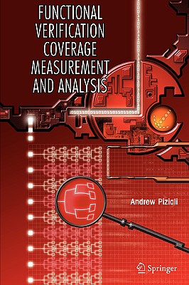 Functional Verification Coverage Measurement and Analysis - Piziali, Andrew