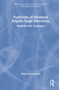Functions of Medieval English Stage Directions: Analysis and Catalogue