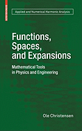 Functions, Spaces, and Expansions: Mathematical Tools in Physics and Engineering