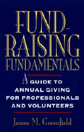 Fund-Raising Fundamentals: A Guide to Annual Giving for Professionals and Volunteers