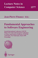 Fundamental Approaches to Software Engineering: Second International Conference, Fase'99, Held as Part of the Joint European Conferences on Theory and Practice of Software, Etaps'99, Amsterdam, the Netherlands, March 22-28, 1999, Proceedings