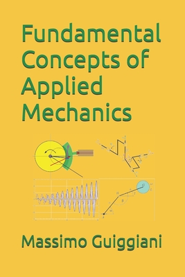 Fundamental Concepts of Applied Mechanics - Guiggiani, Massimo