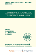 Fundamental, Ecological and Agricultural Aspects of Nitrogen Metabolism in Higher Plants