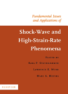 Fundamental Issues and Applications of Shock-Wave and High-Strain-Rate Phenomena