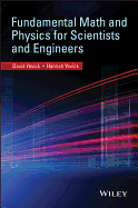 Fundamental Math and Physics for Scientists and Engineers