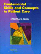 Fundamental Skills and Concepts in Patient Care, Revised Reprint - Timby, Barbara Kuhn, RN, Bsn, Ma