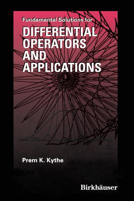 Fundamental Solutions for Differential Operators and Applications - Kythe, Prem