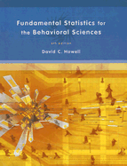 Fundamental Statistics for the Behavioral Sciences - Howell, David C