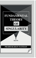 Fundamental Theory of Singularity: New study of space-time