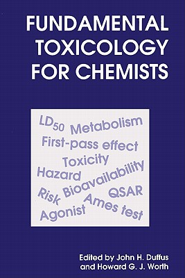 Fundamental Toxicology for Chemists - McGregor, Douglas B (Contributions by), and Illing, Paul H P a (Contributions by), and Agius, Raymond (Contributions by)
