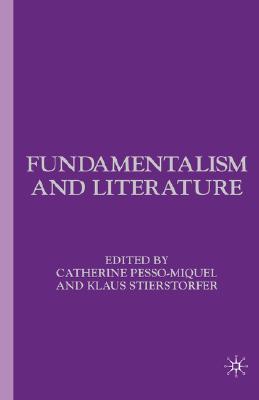 Fundamentalism and Literature - Pesso-Miquel, C (Editor), and Stierstorfer, K (Editor)