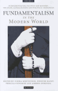 Fundamentalism in the Modern World Vol 1: Fundamentalism, Politics and History: The State, Globalisation and Political Ideologies