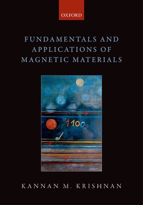 Fundamentals and Applications of Magnetic Materials - Krishnan, Kannan M.