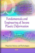 Fundamentals & Engineering of Severe Plastic Deformation