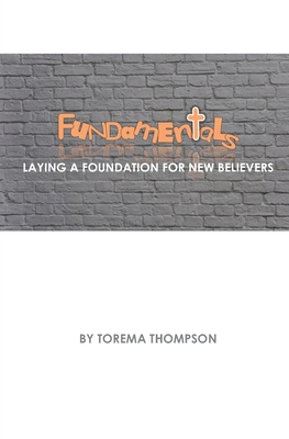 Fundamentals: Laying a foundation for new believers - Thompson, Torema