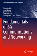 Fundamentals of 6g Communications and Networking