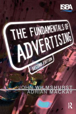 Fundamentals of Advertising - Wilmshurst, John, and MacKay, Adrian