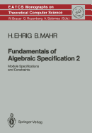 Fundamentals of Algebraic Specification 2: Module Specifications and Constraints