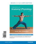 Fundamentals of Anatomy & Physiology, Books a la Carte Edition