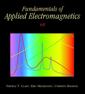 Fundamentals of Applied Electromagnetics - Ulaby, Fawwaz T, Ph.D., and Michielssen, Eric, and Ravaioli, Umberto