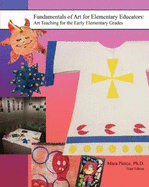 Fundamentals of Art for Elementary Educators: Art Teaching for the Early Elementary Grades