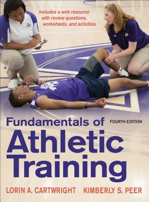 Fundamentals of Athletic Training - Cartwright, Lorin A, and Peer, Kimberly