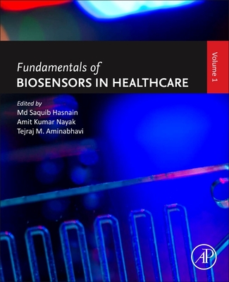 Fundamentals of Biosensors in Healthcare: Volume 1 - Hasnain, MD Saquib (Editor), and Nayak, Amit Kumar, PhD (Editor), and Aminabhavi, Tejraj M (Editor)