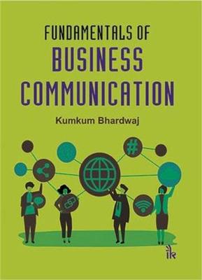 Fundamentals of Business Communication - Bhardwaj, Kumkum