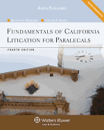 Fundamentals of California Litigation for Paralegals, Fourth Edition - Maerowitz, Marlene A, and Mauet, Thomas A