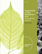 Fundamentals of Case Management Practice: Skills for the Human Services, International Edition
