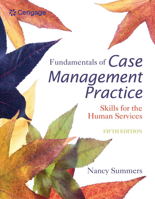 Fundamentals of Case Management Practice: Skills for the Human Services - Summers, Nancy