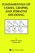 Fundamentals of Codes, Graphs, and Iterative Decoding