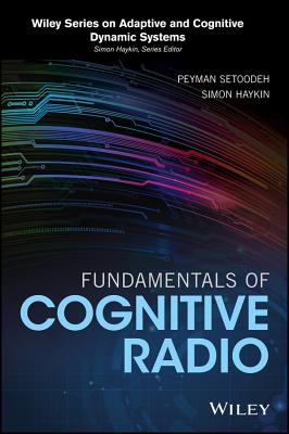 Fundamentals of Cognitive Radio - Setoodeh, Peyman, and Haykin, Simon