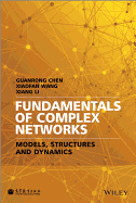 Fundamentals of Complex Networks: Models, Structures and Dynamics - Chen, Guanrong, and Wang, Xiaofan, and Li, Xiang