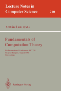 Fundamentals of Computation Theory: 9th International Conference, Fct '93, Szeged, Hungary, August 23-27, 1993. Proceedings