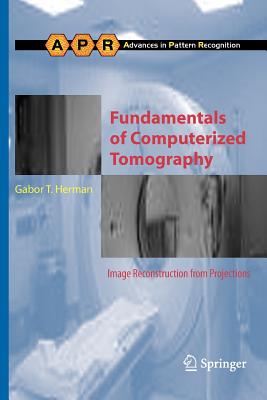 Fundamentals of Computerized Tomography: Image Reconstruction from Projections - Herman, Gabor T