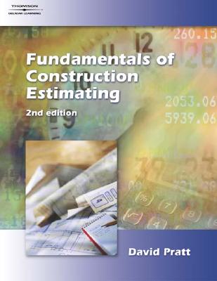 Fundamentals of Construction Estimating - Pratt, David J