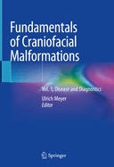 Fundamentals of Craniofacial Malformations: Vol. 1, Disease and Diagnostics